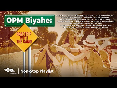 OPM Byahe: Roadtrip with the Gang! (Non-Stop Playlist)