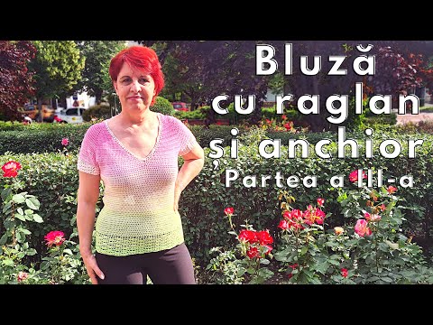 Bluza crosetata cu raglan si anchior - Bluza Ana - Partea a III-a