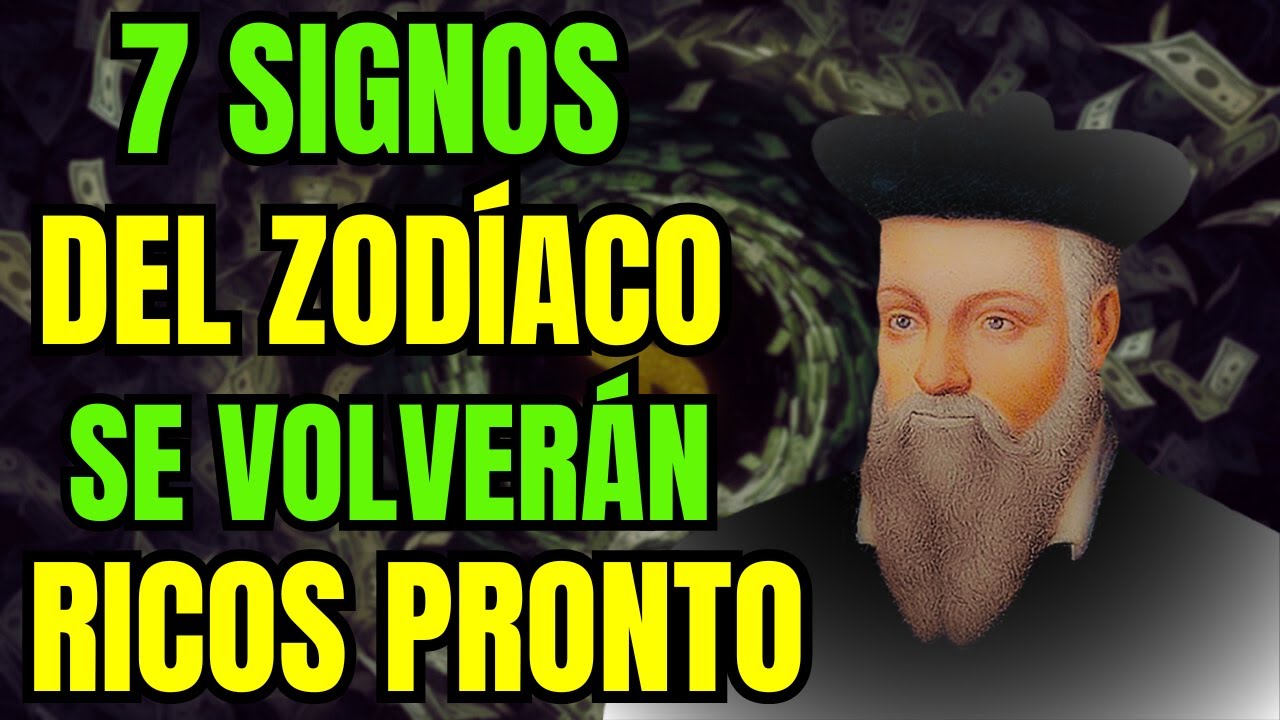 ¡Predicciones de Nostradamus para 2025: 7 Signos del Zodíaco Destinados a la Riqueza!