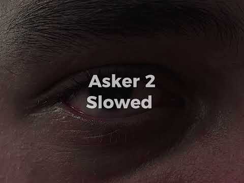 Asker 2 Slowed