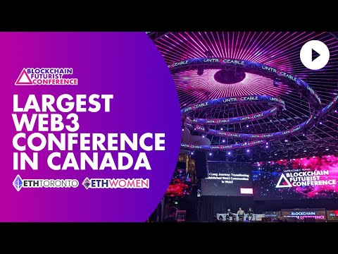 The Largest Blockchain Conference in Canada: #BlockchainFuturistConference