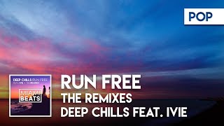 Download lagu Deep Chills feat. IVIE - Run Free (LODE Remix) [Miami Beats] mp3