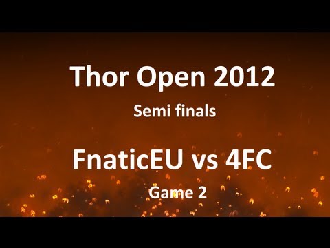 Thor Open semi finals: FnaticEU vs 4FC, game 2