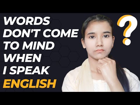 "Words Don't Come To My Mind When I Speak In English":-Here's How To Fix It