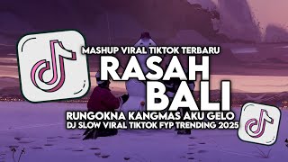 Download lagu DJ RUNGOKNA KANGMAS AKU GELO | DJ RASAH BALI SLOW VIRAL TIKTOK FULL SONG MAMAN FVNDY 2025 mp3