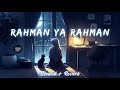 Rahman Ya Rahman Slowed Reverb Vocal Only رحمن يا رحمن Rohman Ya Rohman Soulful Nasheed