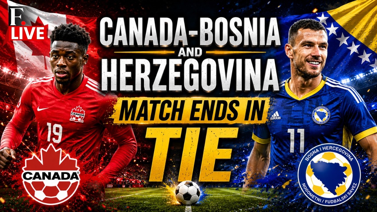 🔴FIFA WORLD CUP 2026 LIVE: Canada-Bosnia and Herzegovina Match Ends in Tie | FIFA LIVE