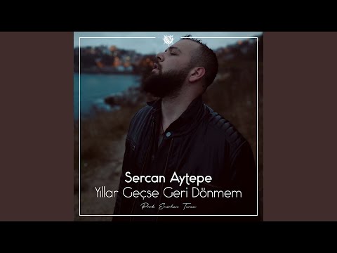 Yıllar Geçse Geri Dönmem