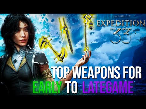 The Best Weapons for All Characters - From Early to Late Game | Clair Obscur: Expedition 33