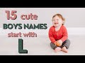 Cute Boys Names from L - 15 Amazing Baby Names Explained