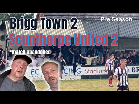 Brigg Town 2-2 Scunthorpe United (abandoned)