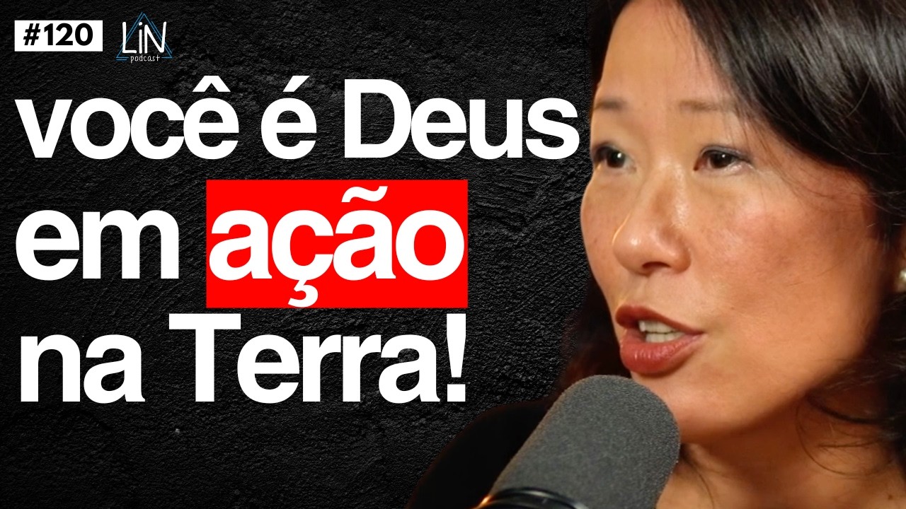 Expert Quântica: Você é a Mão de Deus que Cria Tudo na Terra! | Meire Yamaguchi | LIN Podcast #120