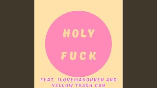 HOLY FUCK Music Video