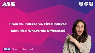 Fixed vs. Indexed vs. Fixed Indexed Annuities: What’s the Difference?