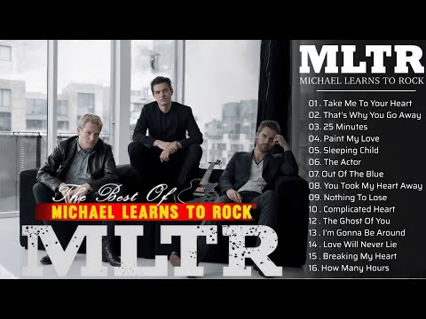 Best Of MLTR Playlist – Michael Learns To Rock Greatest Hits 2026