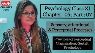 Principles of perceptual organisation | Gestalt Psychology | Psychology Class 11 Chapter 05
