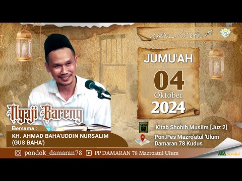 Gus Baha, Jum'at 4 Oktober 2024, Ngaji rutinan Kitab Shoheh Muslim
