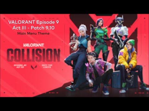 VALORANT Episode 9 Act III - Main Menu Theme (Patch 9.10) [HQ]