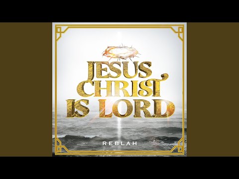 Jesus Christ Is Lord