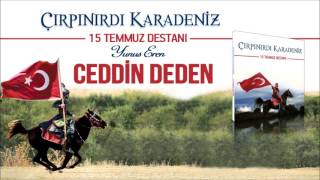Çırpınırdı Karadeniz - Ceddin Deden