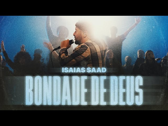 Download Isaias Saad – Bondade De Deus