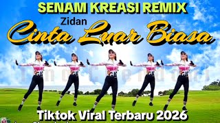 Download lagu CINTA LUAR BIASA (ZIDAN) | SENAM KREASI REMIX VERSION | TIKTOK VIRAL 2026 | CHOREO Irna Chendani  mp3