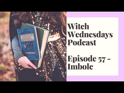 Witch Wednesdays Podcast Episode 57 - Imbolc