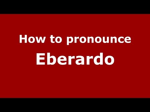 How to pronounce Eberardo (Italian/Italy)  - PronounceNames.com