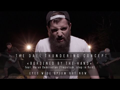 The Dali Thundering Concept - Burdened by the Hand ft. Harun Demiraslan [OFFICIAL MUSIC VIDEO]