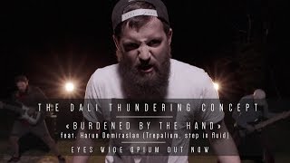 The Dali Thundering Concept - Burdened by the Hand ft. Harun Demiraslan [OFFICIAL MUSIC VIDEO]