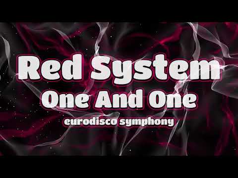 Red System - One And One (eurodisco symphony version)
