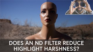 Does An ND Filter Reduce The Harshness In Highlights?! | Photography For Beginners