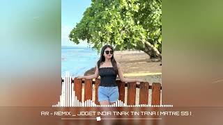 Download lagu INDIA REMIX - JOGET TINAK TIN TANA ( MATRE SS ) mp3