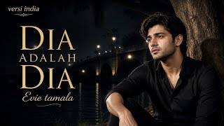 Download lagu DIA ADALAH DIA - EVIE TAMALA || DANGDUT INDIA MODERN by ARDHA CHANDRA mp3