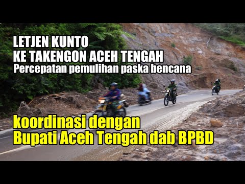 Lt. Gen. Kunto Heads to Takengon, Central Aceh to Accelerate the Recovery of Public Facilities to...