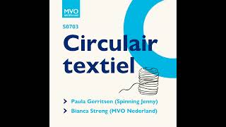 S07E03 Circulair textiel met Paula Gerritsen (Spinning Jenny) en Bianca Streng (MVO NL)
