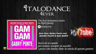 Mauro Pilato & Max Monti - Gam Gam (Gabry Ponte rmx)