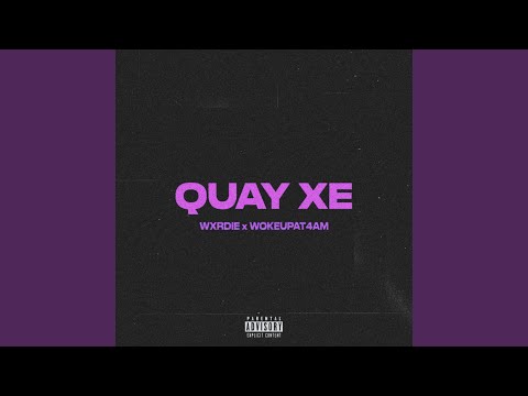 Quay Xe (feat. Wokeupat4am)