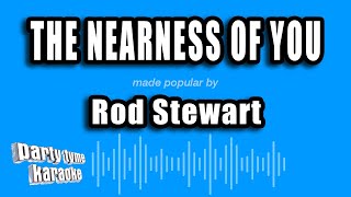 Rod Stewart - The Nearness of You (Karaoke Version)