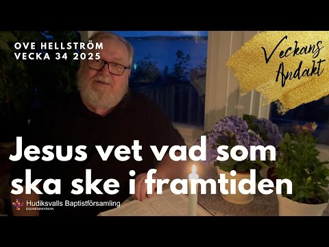 Jesus vet vad som ska ske i framtiden | Ove | VECKANS ANDAKT 20 aug 2025