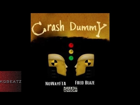 NoWayFTA x Fred Blaze - Crash Dummy [Prod.By Sydney] [New 2017]