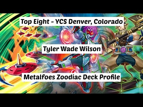 Yu-Gi-Oh! Top 8 - YCS Denver, CO - Tyler Wilson - Metalfoes Zoodiac Deck Profile