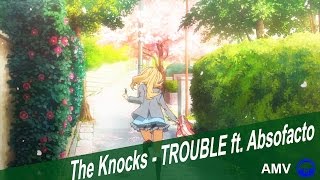 [AMV] The Knocks - TROUBLE ft.  Absofacto // Your Lie in April