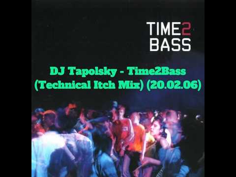 DJ Tapolsky - Time2Bass - Technical Itch Guest Mix (20.02.2006)