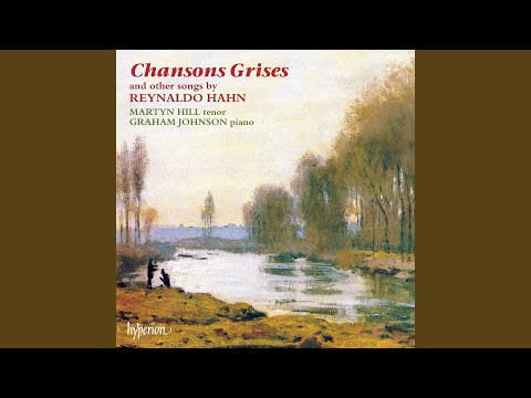 Hahn: Chansons grises: No. 5, L'heure exquise