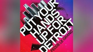 Fedde Le Grand - Put Your Hands Up For Detroit (Alex K Mix)
