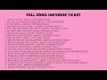 FULL SONG ALBUM UNIVERSE TICKET (1 HOUR) | RUSH HOUR, WHATEVA, YUMMY YUM, ETC