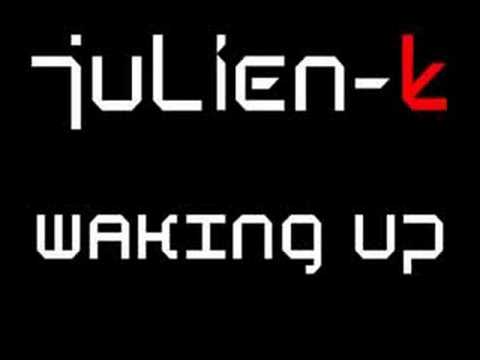 Julien-K Waking Up