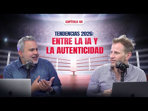 Tendencias 2026: entre la IA y la autenticidad | Cap.44 | El Ring de las Ventas