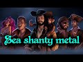 Sea Shanty Metal - "Randy Dandy Oh" (feat. @CalebHyles@annapantsu@RichaadEB@ColmRMcGuinness)